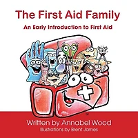 The First Aid Family - An Early Introduction to First Aid