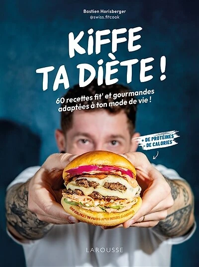 Kiffe ta diète !: 60 recettes fit' et gourmandes adaptées à ton mode de vie !