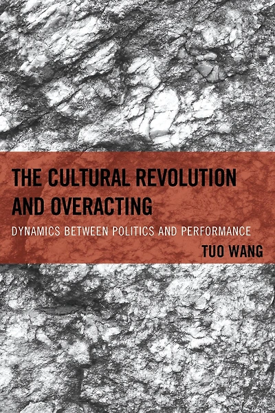 The Cultural Revolution and Overacting: Dynamics between Politics Performance
