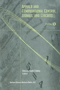 Applied and Computational Control, Signals, Circuits: Volume 1