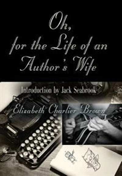 Oh, for the Life of an Author's Wife