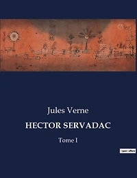 Hector Servadac: Tome I