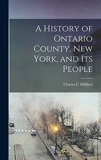 A History of Ontario County, New York, and its People