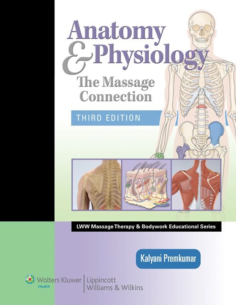Anatomy and Physiology: The Massage Connection