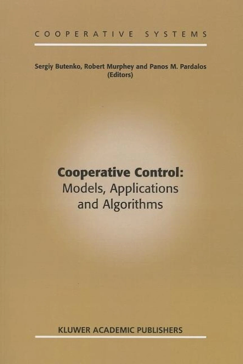 Cooperative Control: Models, Applications And Algorithms