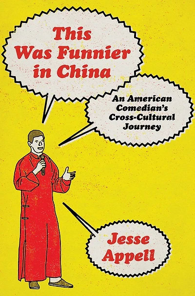 This Was Funnier China: An American Comedian's Cross-Cultural Journey
