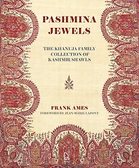 Pashmina Jewels: The Khanuja Family Collection of Kashmir Shawls