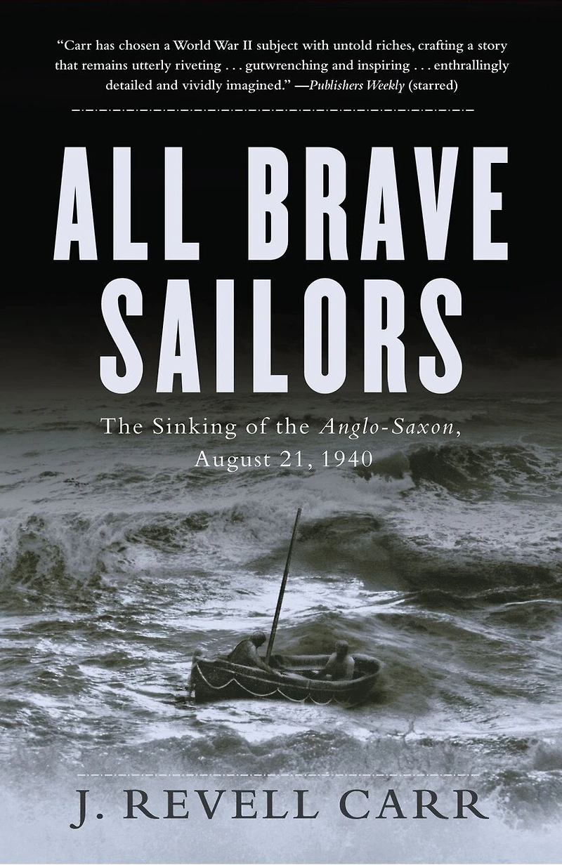 All Brave Sailors: the Sinking of Anglo-Saxon, August 21, 1940