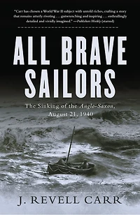 All Brave Sailors: the Sinking of Anglo-Saxon, August 21, 1940