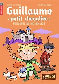 Guillaume, petit chevalier: intrigues au Moyen Âge