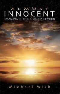 Almost Innocent: Dancing in the Space Between