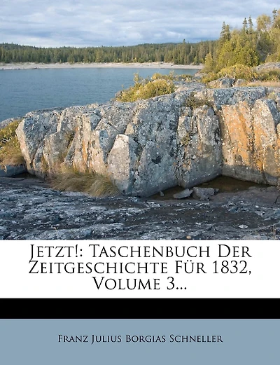 Jetzt!: Taschenbuch Der Zeitgeschichte Für 1832; Volume 3