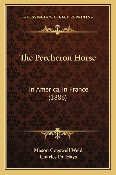 The Percheron Horse: In America, In France (1886)