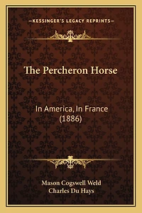 The Percheron Horse: In America, In France (1886)