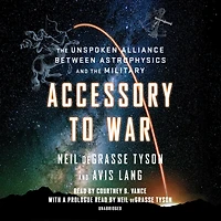 Accessory to War: the Unspoken Alliance Between Astrophysics and Military