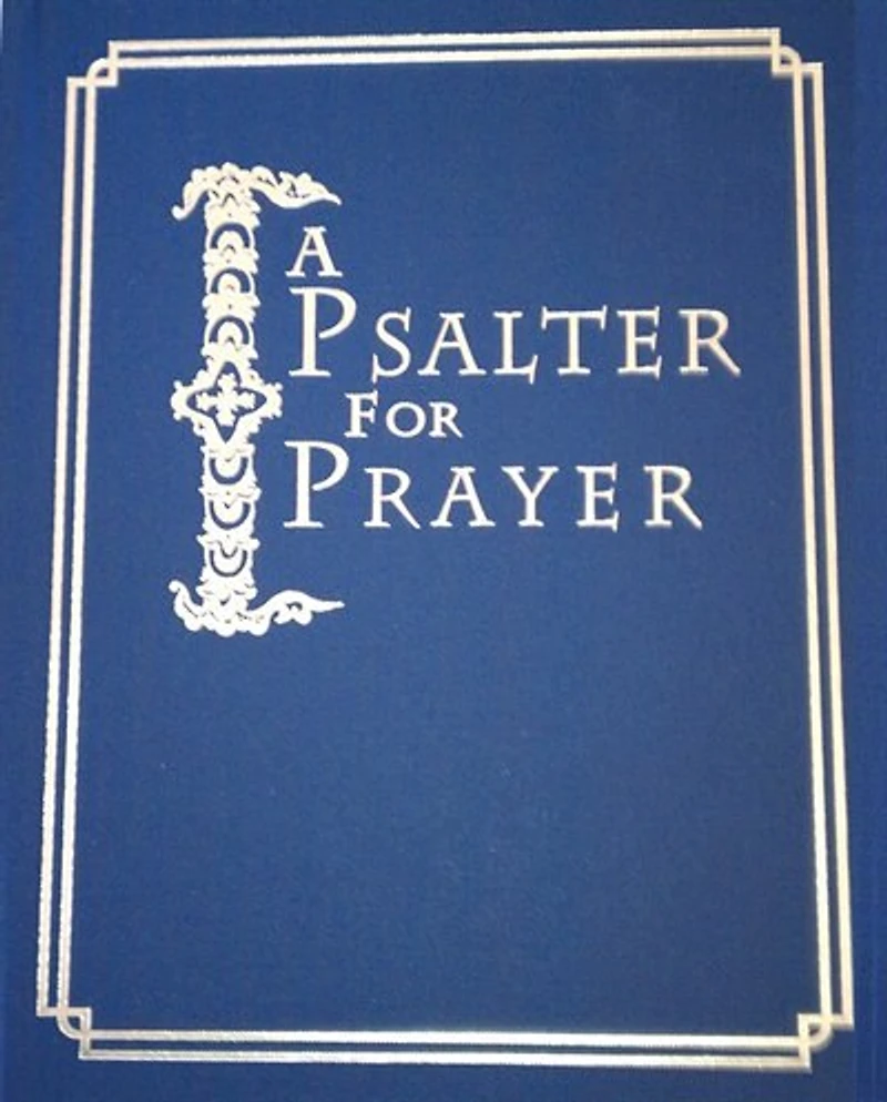 A Psalter for Prayer: An Adaptation of the Classic Miles Coverdale Translation