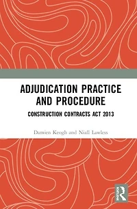 Adjudication Practice and Procedure Ireland: Construction Contracts Act 2013