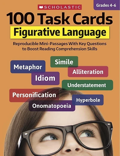 100 Task Cards: Figurative Language: Reproducible Minipassages With Key Questions To Boost Reading Comprehension Skills