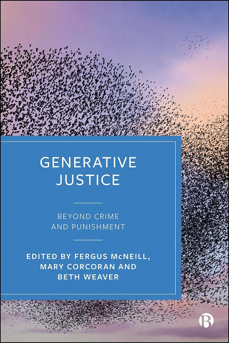 Generative Justice: Beyond Crime and Punishment