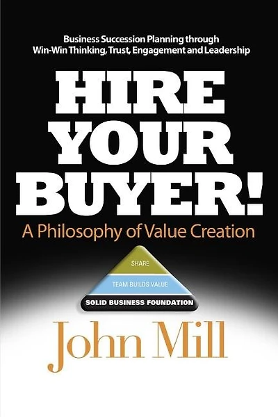 Hire Your Buyer: a Philosophy of Value Creation