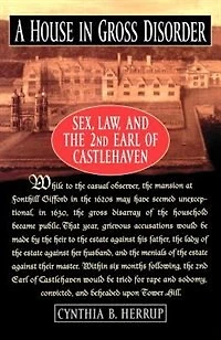 A House Gross Disorder: Sex, Law, and the 2nd Earl of Castlehaven