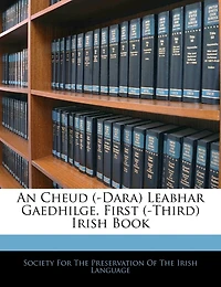 An Cheud Leabhar Gaedhilge First Irish Book