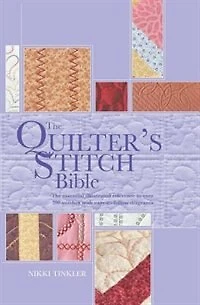 The Quilter's Stitch Bible: The Essential Illustrated Reference To Over 200 Stitches With Easy To Follow Diagrams