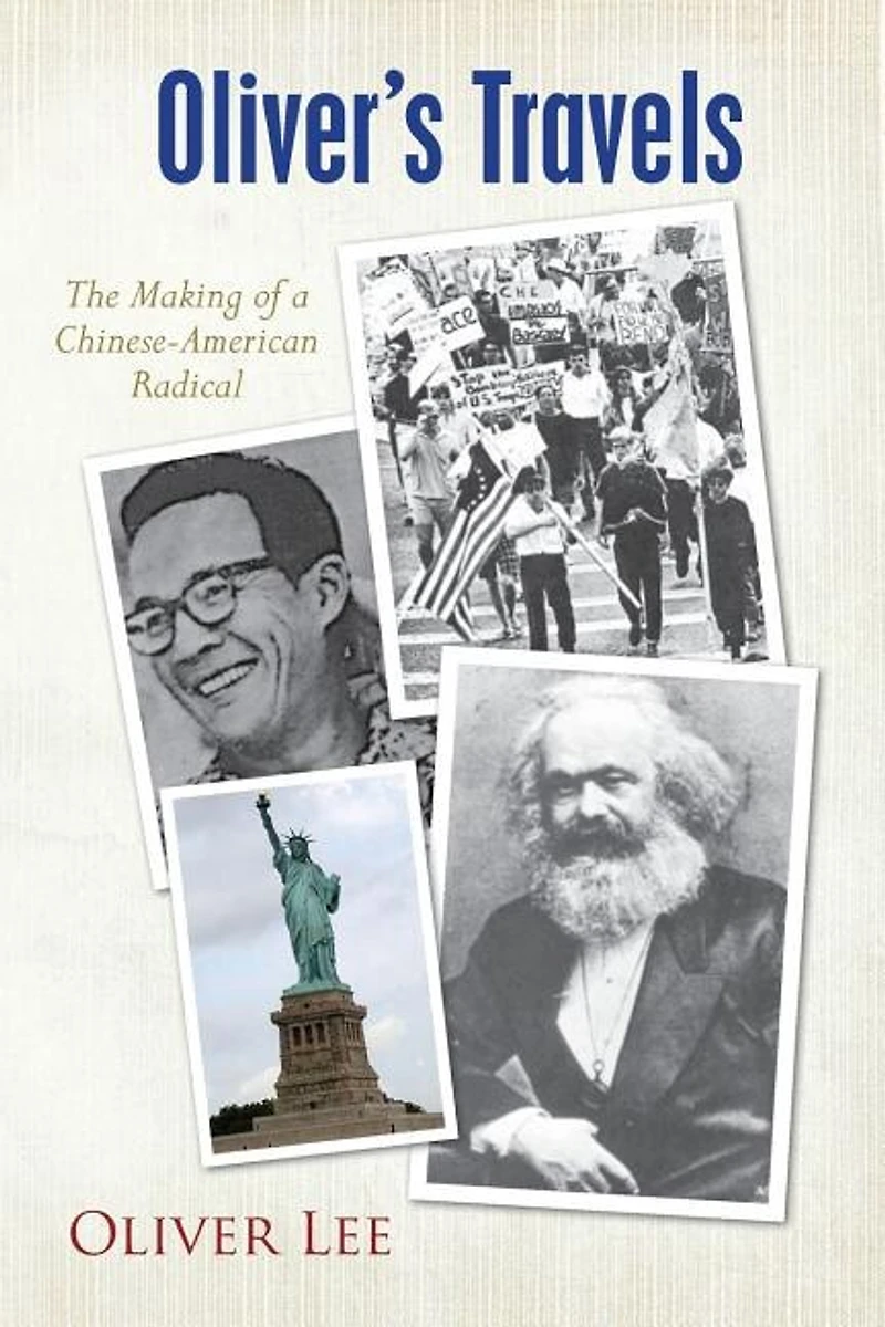 Oliver's Travels: The Making of a Chinese-American Radical