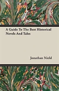 A Guide To The Best Historical Novels And Tales