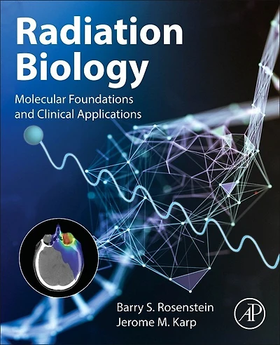 Radiation Biology: Molecular Foundations and Clinical Applications