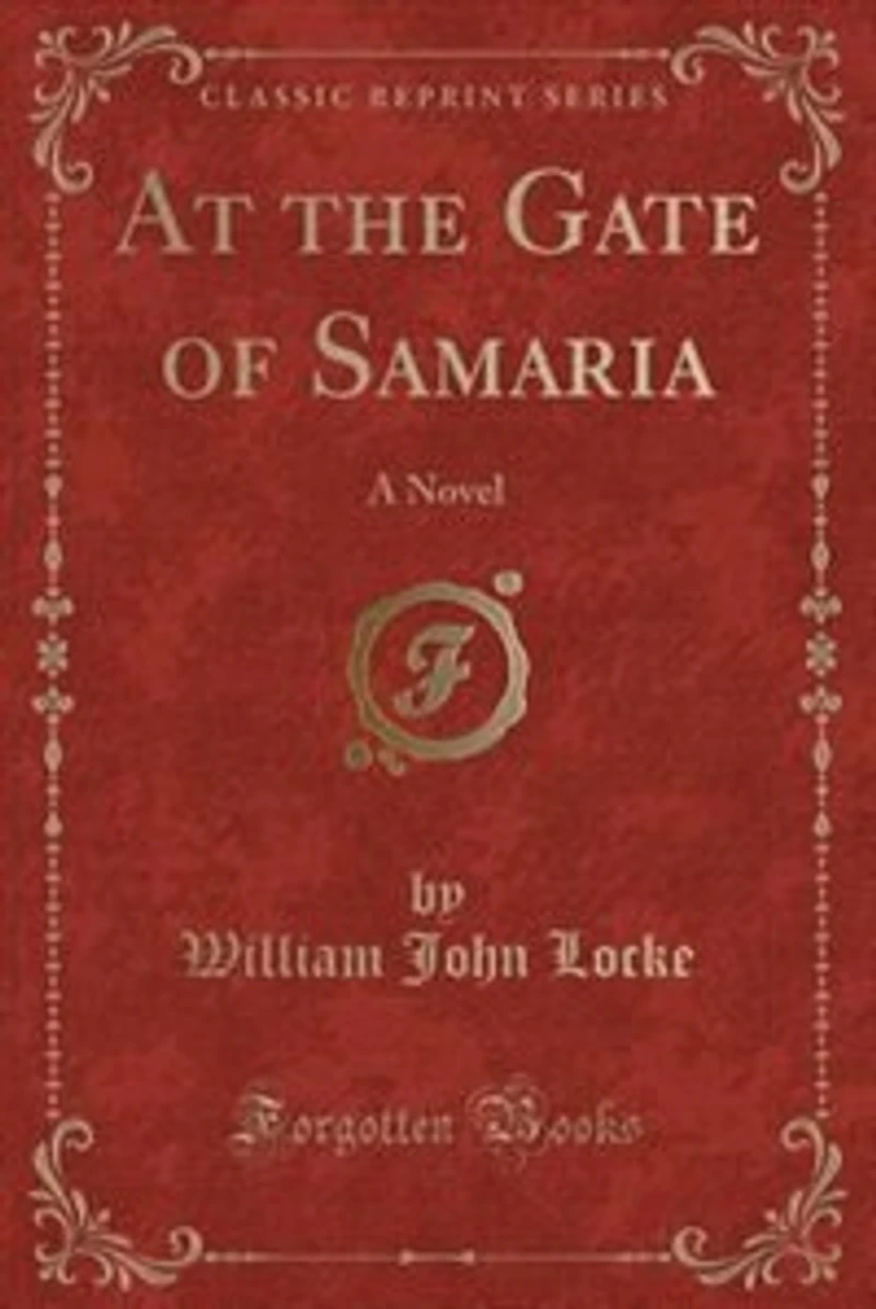 At the Gate of Samaria: A Novel (Classic Reprint)