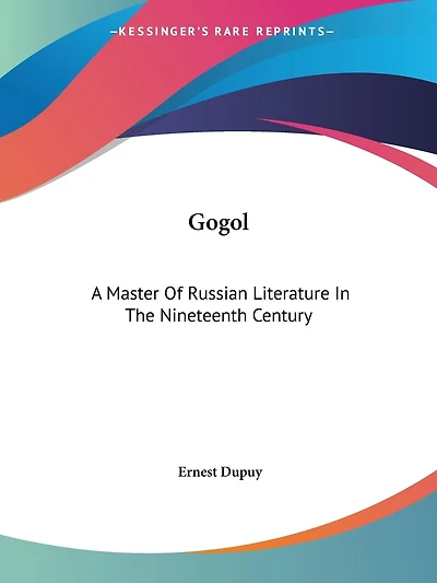 Gogol: A Master Of Russian Literature In The Nineteenth Century