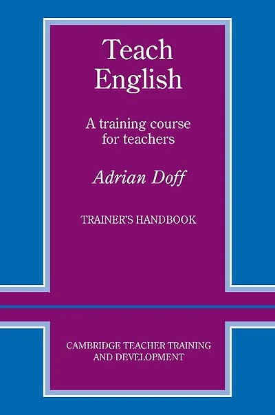 Teach English Trainer's Handbook: A Training Course For Teachers