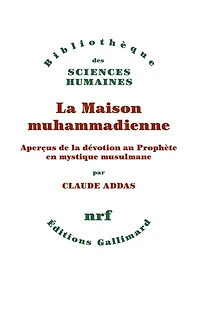 la maison muhammadienne: aperçus de dévotion au Prophète en mystique musulmane