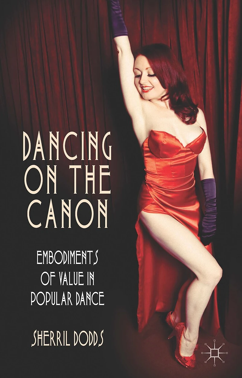 Dancing on the Canon: Embodiments of Value Popular Dance