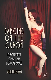 Dancing on the Canon: Embodiments of Value Popular Dance