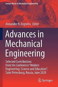 Advances in Mechanical Engineering: Selected Contributions from the Conference "Modern Engineering: Science and Education", Saint Petersburg, Russia