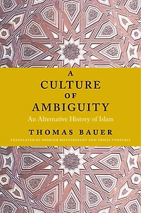 A Culture of Ambiguity: An Alternative History of Islam
