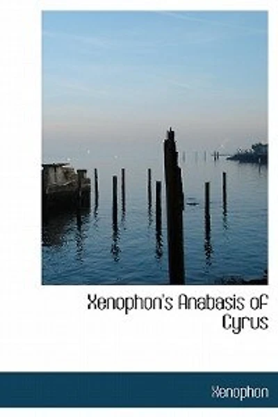 Xenophon's Anabasis of Cyrus: Books I. Ii., With a Gr. Syntax, Notes [&c.] by R.W. Taylor