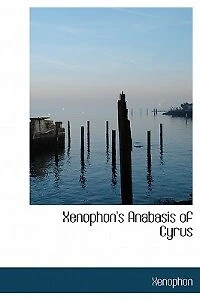 Xenophon's Anabasis of Cyrus: Books I. Ii., With a Gr. Syntax, Notes [&c.] by R.W. Taylor