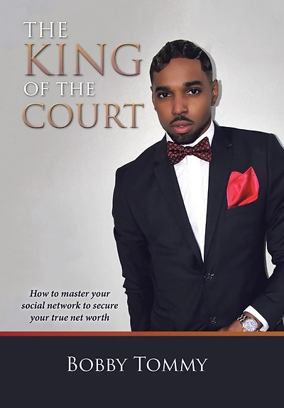 the King of Court: How to master your social network secure true net worth