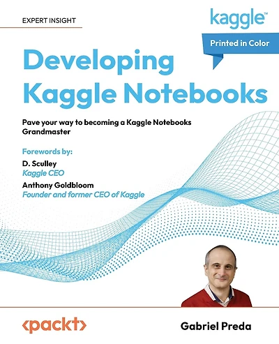 Developing Kaggle Notebooks: Pave your way to becoming a Kaggle Notebooks Grandmaster