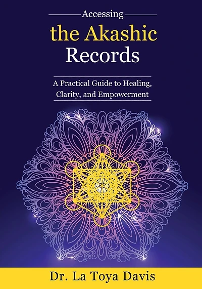 Accessing the Akashic Records: A Practical Guide to Healing, Clarity