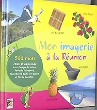 Mon imagier à la Réunion: 500 mots