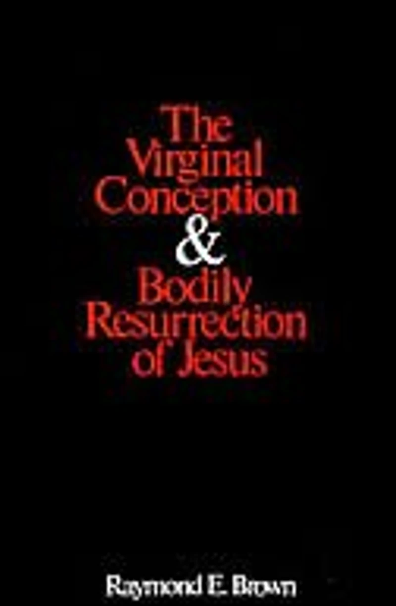 The Virginal Conception and Bodily Resurrection of Jesus