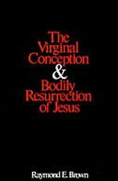 The Virginal Conception and Bodily Resurrection of Jesus
