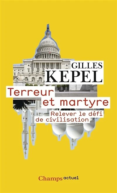 Terreur et martyre : relever le défi de civilisation: relever le défi de civilisation