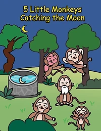 5 Little Monkeys Catching the Moon: A Folktale from China
