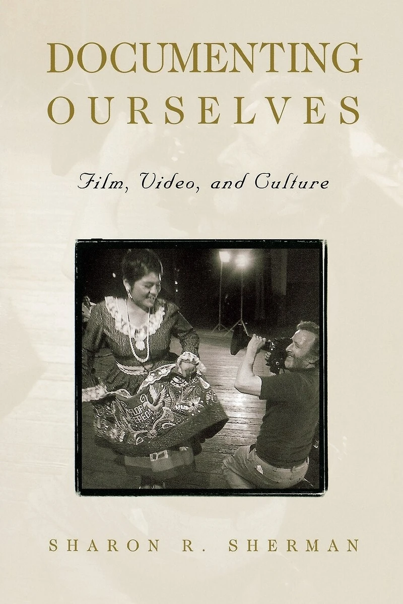 Documenting Ourselves: Film, Video, And Culture