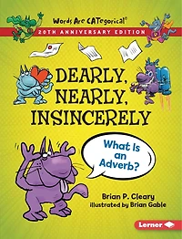Dearly, Nearly, Insincerely, 20th Anniversary Edition: What Is An Adverb?